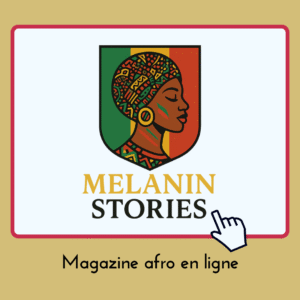 Melanin stories, magazine afro en ligne